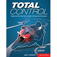 Total Control: High Performance Street Riding Techniques- 2nd Edition